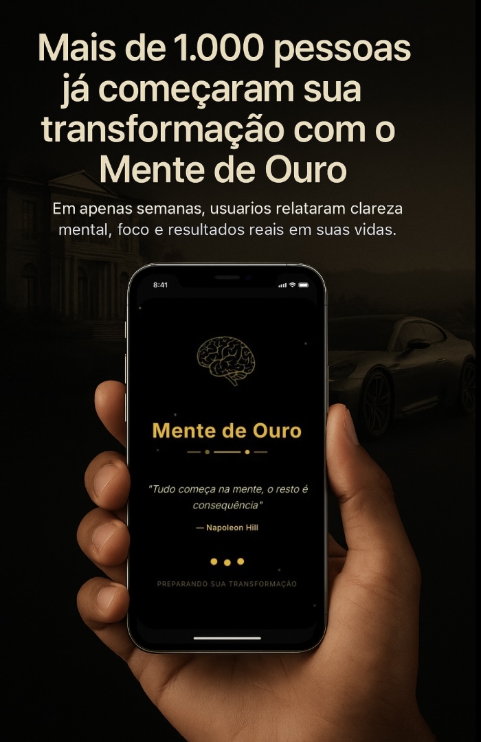Mais de 1.000 pessoas já começaram sua transformação com o Mente de Ouro